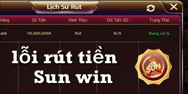 Lý do Rút tiền Sunwin 2 tiếng chưa về