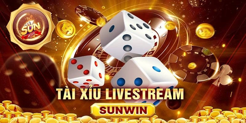 Chơi tài xỉu livestream Sunwin